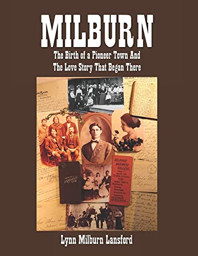 Milburn: The Birth of a Pioneer Town and the Love Story That Began There von Createspace Independent Publishing Platform